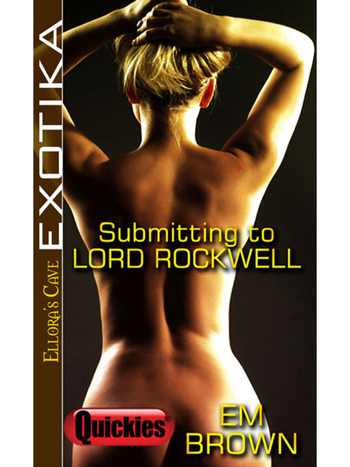 Title details for Submitting to Lord Rockwell by Em Brown - Available